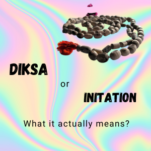 Diksa or Initiation, what it actually means