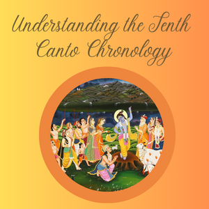 Understanding the Tenth Canto Chronology